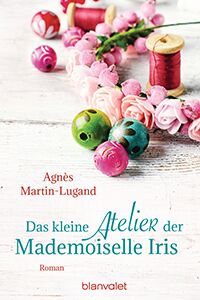 Das kleine Atelier der Mademoiselle Iris klein