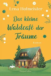 Das kleine Waldcafé der Traeume klein