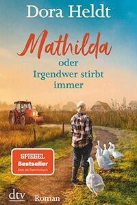 Mathilda oder Irgendwer stirbt immer klein