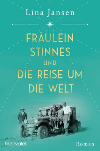 Fraeulein Stinnes und die Reise um die Welt